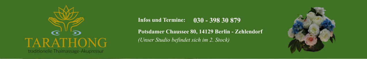 Infos und Termine: Potsdamer Chaussee 80, 14129 Berlin - Zehlendorf (Unser Studio befindet sich im 2. Stock) 030 - 398 30 879
